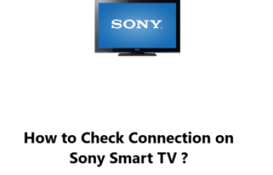 Check Connection on Sony Smart TV - How to do it ?