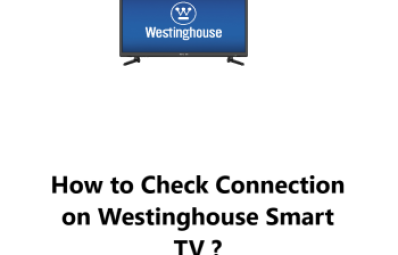 Check Connection on Westinghouse Smart TV - How to do it ?