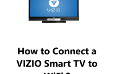 How to Connect a VIZIO Smart TV to WiFi ?