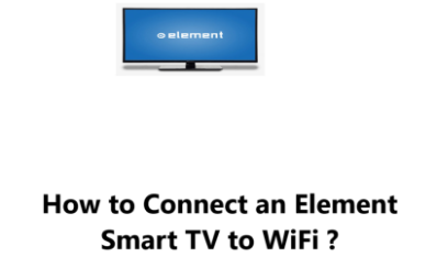 Connect an Element Smart TV to WiFi - How to do it ?