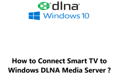 Connect Smart TV to Windows DLNA Media Server - How to do it ?