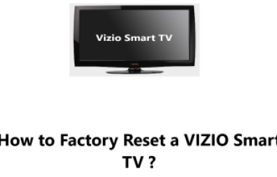 Factory Reset a VIZIO Smart TV - How to go about it ?