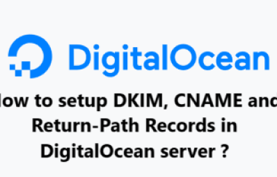 How to setup DKIM, CNAME and Return-Path Records in DigitalOcean server ?