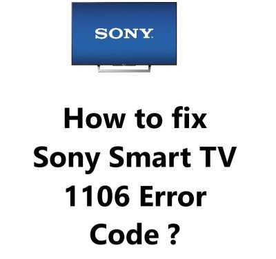 Sony Smart TV 1106 Error Code - How to fix ?