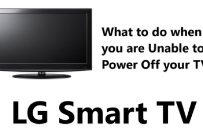 Unable to Power Off your LG Smart TV - How to fix this issue ?