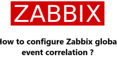 How to configure Zabbix global event correlation ?