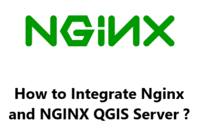 How to Integrate Nginx and NGINX QGIS Server ?