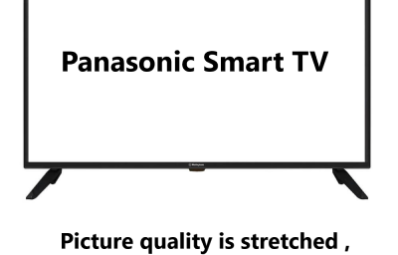 Panasonic Smart TV Picture quality is stretched , squished or has Black Borders - What to do ?
