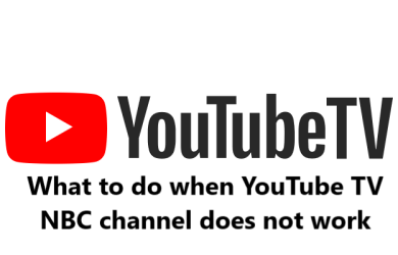 What to do when YouTube TV NBC channel does not work